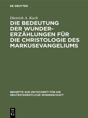 cover image of Die Bedeutung der Wundererzählungen für die Christologie des Markusevangeliums